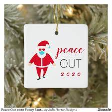Peace Out 2020 Funny Santa Personalized Ceramic Ornament Zazzle Com Christmas Card Ornaments Personalized Christmas Tree Ornament Christmas Greeting Card Messages