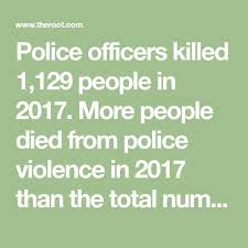 Image result for Police officers killed 1,129 people in 2017.