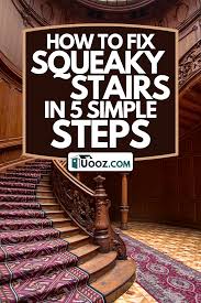 Dampen the squeak with lubricant. How To Fix Squeaky Stairs In 5 Simple Steps Uooz Com