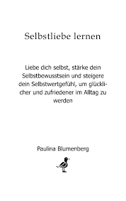 Liebe für dich selbst zu e mpfinden. Bod Leseprobe Selbstliebe Lernen Liebe Dich Selbst Starke Dein Selbstbewusstsein Und Steigere Dein Selbstwertgefuhl Um Glucklicher Und Zufriedener Im Alltag Zu Werden