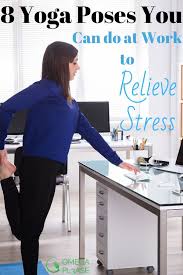 8 Yoga Poses You Can Do At Work To Cope With Stress Yoga Poses Desk Yoga Poses How To Relieve Stress