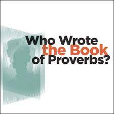All rulers and leaders can learn from him. Who Wrote The Book Of Proverbs Bible Study Magazine