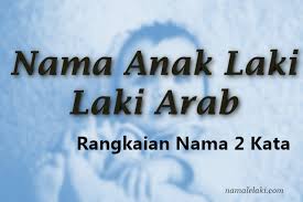Nama Bayi Laki Laki Arab Modern 2 Kata Detiklife