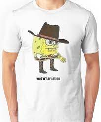 Lift your spirits with funny jokes, trending memes, entertaining gifs, inspiring stories, viral videos, and so much more. What In Tarnation Spongebob Meme T Shirt By Rb12345 Meme Shirts Weird Shirts Meme Shirt