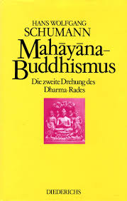 Der historische buddha by hans wolfgang schumann; Mahayana Buddhismus Die Zweite Drehung Des Dharma Rades Von Hans Wolfgang Schumann Garuda Books Peter Eisenegger