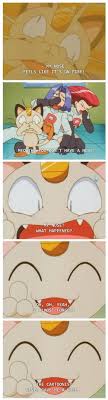 Pokemon anime quotes mentioned in this post: Pokememes Meowth Page 4 Pokemon Memes Pokemon Pokemon Go Cheezburger