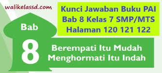 Maybe you would like to learn more about one of these? Kunci Jawaban Buku Pai Bab 8 Kelas 7 Halaman 120 121 122 Wali Kelas Sd