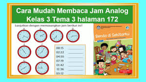 Pada kesempatan kali ini kami akan berbagi soal tematik kelas 3. Cara Mudah Membaca Jam Analog Kelas 3 Tema 3 Benda Di Sekitarku Hal 172 Matematika Kelas 3 Sd Youtube