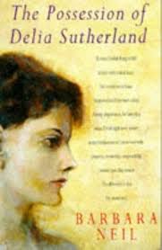 The Possession of Delia Sutherland: barbara-neil: 9780747243465: Books