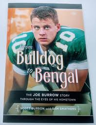 From Bulldog to Bengal: The Joe Burrow Story Through the Eyes of His  Hometown by Scott Burson, Sam Smathers
