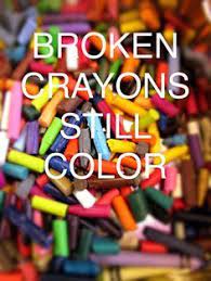 Quotes › authors › t › trent shelton › broken crayons still colour the same. Broken Crayons Still Color Author Sandra Hersey Keys To Victorious Faith