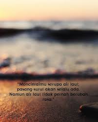 We did not find results for: Mencintaimu Serupa Air Laut Pasang Surut Akan Selalu Ada Namun Air Laut Tidak Pernah Berubah Rasa Kata Kata Kata Kata Indah Lautan