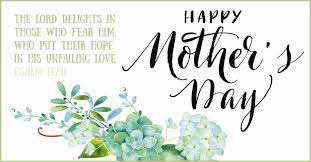 Bible verses happy mothers day quotes about mom also teach us and correct us throughout our childhood and life. Happy Mothers Day Bible Verses Design Corral