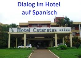 Hören sie sich die aussprache an und sehen sie sich beispielsätze und andere verwandte wörter an. Im Hotel Dialog Auf Spanisch Einfacher Dialog Im Hotel