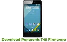 Download Panasonic T45 Firmware Stock Rom Files Firmware Samsung Galaxy Phone Panasonic