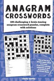 Smart, easy and fun crossword puzzles to get your day started with a smile. Anagram Crosswords A Unique Combination Of Two Challenging Puzzle Types Anagram Puzzles Will Provide Hours Of Fun And Plenty Of Brain Teasing Activity Amazon Co Uk Media Clarity 9781535251488 Books