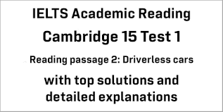 Ielts Academic Reading Cambridge 15 Test 1 Reading Passage 2 Driverless Cars With Best Solutions And Top Explanations Ielts Deal