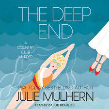 The Deep End (The Country Club Murders Series): Julie Mulhern:  9781665297790: Amazon.com: Books
