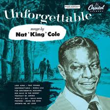 Unforgettable: Songs by Nat King Cole by Nat King Cole