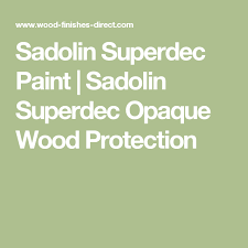 Sadolin Superdec Opaque Wood Protection Wood Joinery Surface