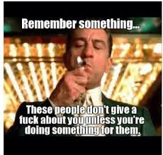 The story centers on small time gangster, henry hill (ray liotta), who grows up in the mob and works very hard to advance himself through the ranks. Casino Movie Quotes Famous Quotesgram