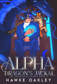 Alpha Dragons Jackal (The Dragonfate Games 3) by Hawke Oakley | Goodreads