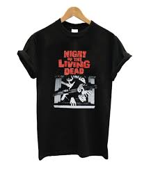 Night Of The Living Dead T Shirt T Shirt Shirts Print Clothes