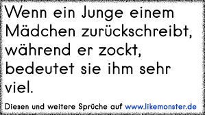 Wenn Ein Junge Einem Madchen Zuruckschreibt Wahrend Er Zockt Bedeutet Sie Ihm Sehr Viel Tolle Spruche Und Zitate Auf Www Li Zuruckschreiben Zocken Spruche