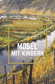 urlaub an der mosel mit kindern tipps und aktivitaten urlaub mosel urlaub reisebilder