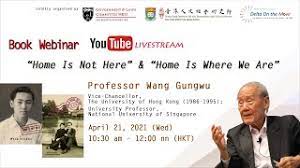 The chinese view and the contribution of wang gungwu. Book Webinar By Professor Wang Gungwu On April 21 2021 10 30 Am 12 00 Nn Hk Time Youtube