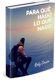 Sea lo que sea lo que más te guste hacer, invita a. Para Que Hago Lo Que Hago Ebook Gratis