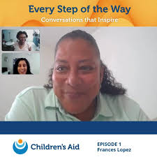 🎙️ "Every Step of the Way," the official Children’s Aid podcast, is now  live! Our first episode features Frances Lopez, a Children’s Aid alum who  shares how access to opportunity, mentorship, and ...