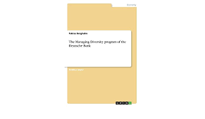 Deutsche bank is committed to an inclusive culture that embraces, leverages, and respects the diversity of our people, our clients, and our communities in order to reach our aspiration to be the. The Managing Diversity Program Of The Deutsche Bank Berghahn Tobias Amazon De Bucher