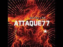 Attaque 77 Estallar Youtube