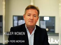 Check spelling or type a new query. Watch Killer Women With Piers Morgan Prime Video