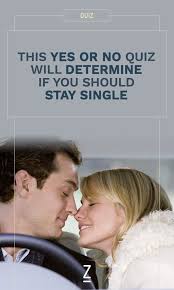 This Yes Or No Quiz Will Determine If You Should Stay Single Relationship Quizzes Relationship Quiz Quiz