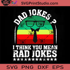 Download Dad Jokes Think You Mean Rad Jokes Svg Dad Jokes Svg Father Svg Happy Father S Day Svg Dad Svg Eps Dxf Png Cricut File Instant Download Svg Print Studio