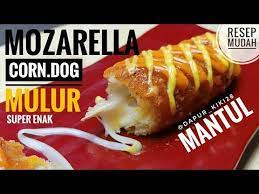 Cara Membuat Mozarella Corn Dog Yang Super Enak Dan Mulur Youtube Resep Makanan Makanan Resep