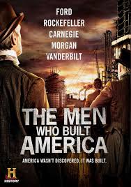 The Men Who Built America Season 1 2012 For Rent On Dvd And Blu Ray Dvd Netflix Movie Guide History Channel America Movie