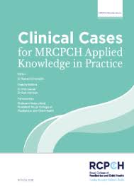 Clinical Cases for MRCPCH Applied Knowledge in Practice | RCPCH