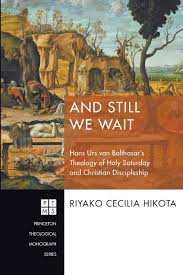 See more ideas about holy saturday quotes, holy saturday, saturday quotes. And Still We Wait Hans Urs Von Balthasar S Theology Of Holy Saturday And Christian Discipleship Princeton Theological Monograph Band 229 Hikota Riyako Cecilia Amazon De Bucher