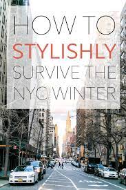 How To Stylishly Survive The New York City Winter Travel New York City Christmas Weekend In Nyc Winter Nyc