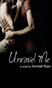 Unravel Me (Unravel Me, #1) by Kendall Ryan | Goodreads