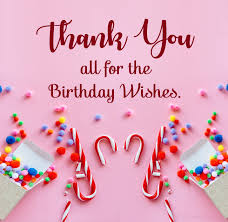 I hope that you continue to change the lives of others with your positivity, love. 70 Thank You Messages For Birthday Wishes Wishesmsg