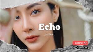 แปลเพลง Echo : Alexander [THAISUB]