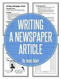 Author, trainer and teacher rachael roberts gives advice on the example of newspapers. English Writing A Newspaper Article Grades 6 12 In 2021 Newspaper Article English Newspaper Articles Writing Curriculum