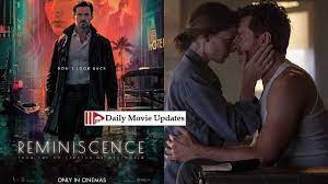 Watch movie trailers, release date, latest news of movies coming soon at theatres near you. Reminiscence 2021 Box Office Budget Cast And Crew Release Date Hit Or Flop Posters Wikipedia Daily Movie Updates