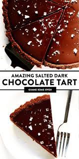 The Most Amazing Salted Dark Chocolate Tart Gimme Some Oven Recipe In 2020 Chocolate Tart Chocolate Tarts Recipe Sweet Tarts