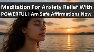 Meditation For Anxiety Relief With POWERFUL "I Am Safe Affirmations" Now!