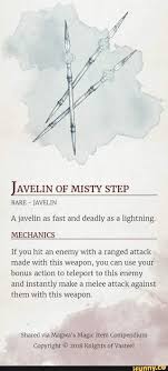 Avelin Of Misty Step Iavelin A Javelin As Fast And Deadly As A Lightning Mechanics If You Hit An Enemy With A Ranged Attack Made With This Weapon You Can Use